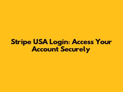 Stripe USA Login: Access Your Account Securely