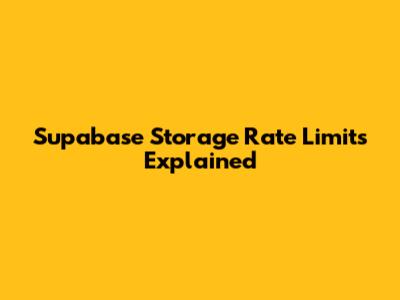 Supabase Storage Rate Limits Explained