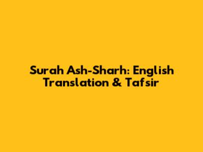 Surah Ash-Sharh: English Translation & Tafsir