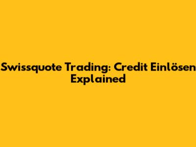 Swissquote Trading: Credit Einlösen Explained
