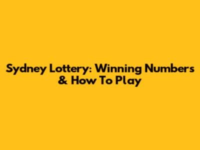 Sydney Lottery: Winning Numbers & How To Play