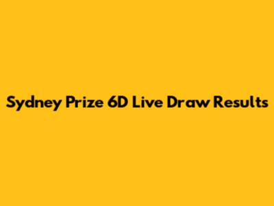Sydney Prize 6D Live Draw Results