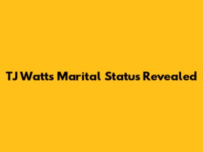 TJ Watt's Marital Status Revealed