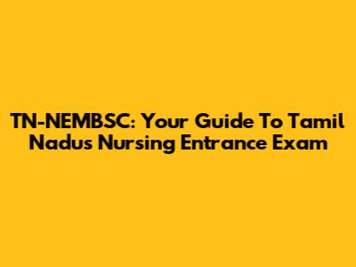 TN-NEMBSC: Your Guide To Tamil Nadu's Nursing Entrance Exam