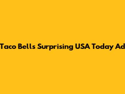 Taco Bell's Surprising USA Today Ad