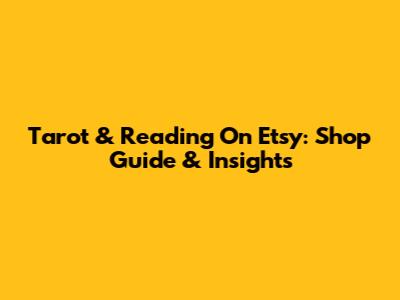 Tarot & Reading On Etsy: Shop Guide & Insights
