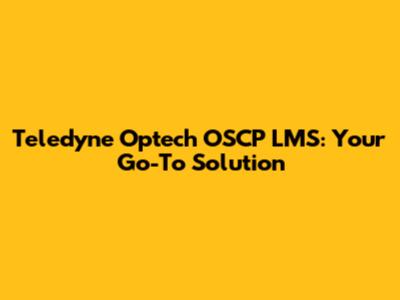 Teledyne Optech OSCP LMS: Your Go-To Solution