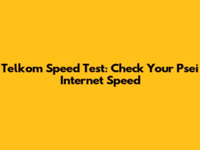 Telkom Speed Test: Check Your Psei Internet Speed