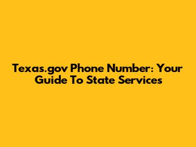 Texas.gov Phone Number: Your Guide To State Services