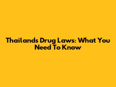 Thailand's Drug Laws: What You Need To Know