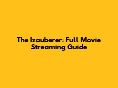 The Izauberer: Full Movie Streaming Guide