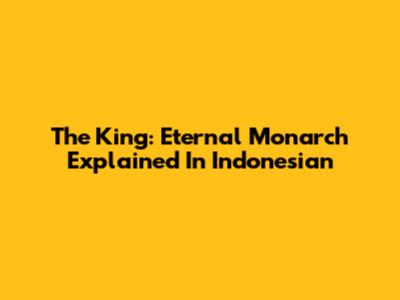 The King: Eternal Monarch Explained In Indonesian