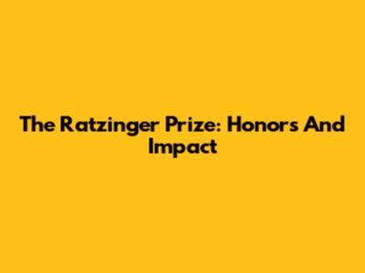 The Ratzinger Prize: Honors And Impact