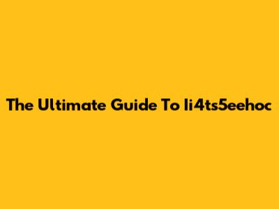 The Ultimate Guide To Ii4ts5eehoc