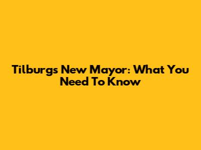 Tilburg's New Mayor: What You Need To Know