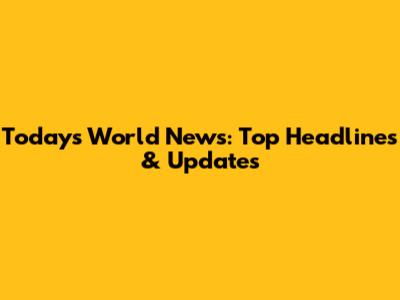 Today's World News: Top Headlines & Updates