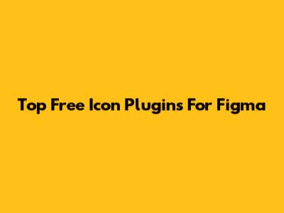 Top Free Icon Plugins For Figma