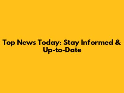 Top News Today: Stay Informed & Up-to-Date