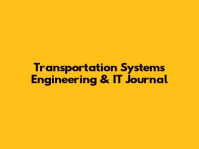 Transportation Systems Engineering & IT Journal