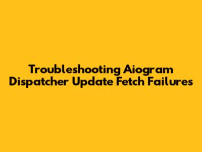 Troubleshooting Aiogram Dispatcher Update Fetch Failures