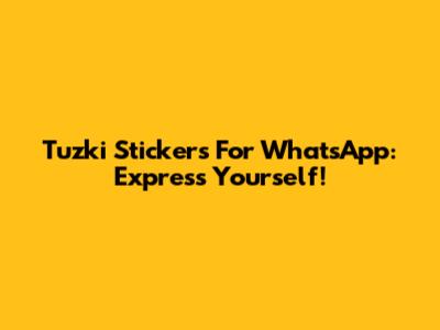 Tuzki Stickers For WhatsApp: Express Yourself!