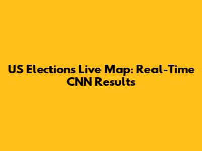 US Elections Live Map: Real-Time CNN Results