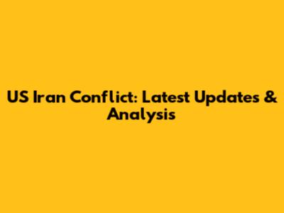 US Iran Conflict: Latest Updates & Analysis