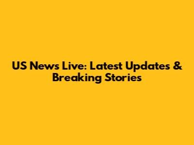 US News Live: Latest Updates & Breaking Stories