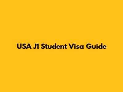 USA J1 Student Visa Guide