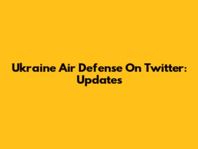 Ukraine Air Defense On Twitter: Updates