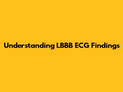 Understanding LBBB ECG Findings