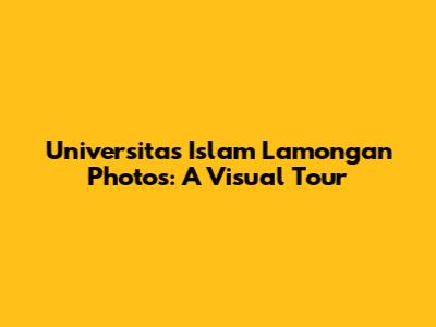 Universitas Islam Lamongan Photos: A Visual Tour