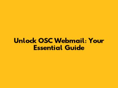 Unlock OSC Webmail: Your Essential Guide