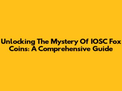 Unlocking The Mystery Of IOSC Fox Coins: A Comprehensive Guide