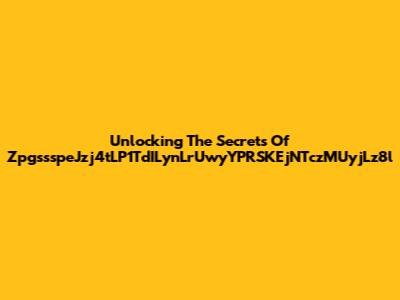 Unlocking The Secrets Of ZpgssspeJzj4tLP1TdILynLrUwyYPRSKEjNTczMUyjLz8l