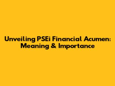 Unveiling PSEi Financial Acumen: Meaning & Importance