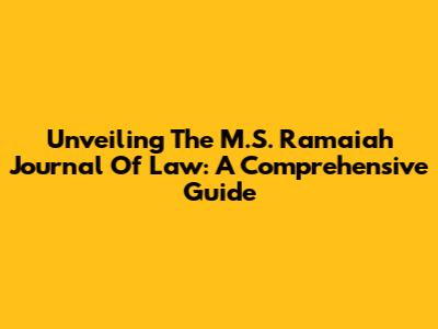 Unveiling The M.S. Ramaiah Journal Of Law: A Comprehensive Guide