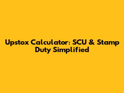 Upstox Calculator: SCU & Stamp Duty Simplified
