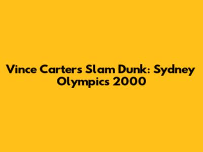 Vince Carter's Slam Dunk: Sydney Olympics 2000