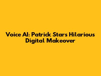 Voice AI: Patrick Star's Hilarious Digital Makeover