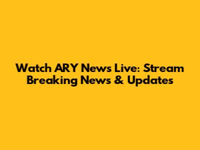 Watch ARY News Live: Stream Breaking News & Updates