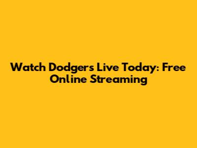 Watch Dodgers Live Today: Free Online Streaming