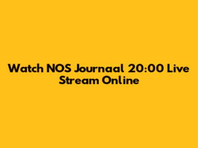 Watch NOS Journaal 20:00 Live Stream Online