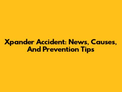 Xpander Accident: News, Causes, And Prevention Tips