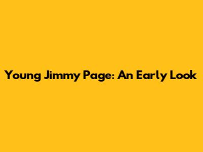 Young Jimmy Page: An Early Look
