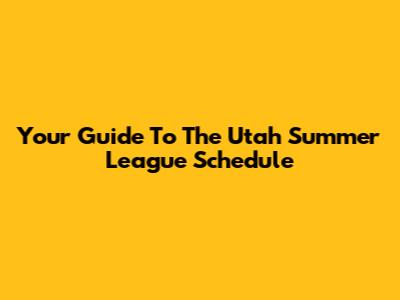 Your Guide To The Utah Summer League Schedule