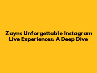 Zayn's Unforgettable Instagram Live Experiences: A Deep Dive