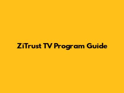 ZiTrust TV Program Guide